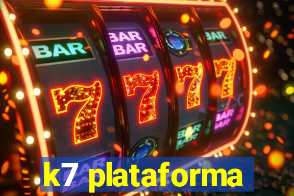 k7 plataforma